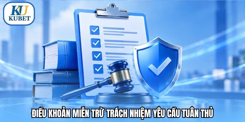 Điều khoản miễn trừ trách nhiệm yêu cầu tuân thủ